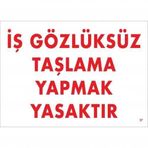 İş Gözlüksüz Taşlama Yapmak Yasaktır Uyarı Levhası 25x35 Kod37