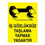 İş Gözlüksüz Taşlama Yapmak Yasaktır Uyarı Tabelası - 50x70 Alüminyum Kompozit Panel - GK28