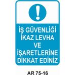 Iş Güvenliği Ikaz Levha ve Işaretlerine Dikkat Ediniz Iş Güvenliği Uyarı Levhası - 20x30