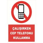 Iş Güvenliği Ikaz Levhası Çalışırken Cep Telefonu Kullanma 20X30 cm