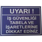 Iş Güvenliği Tabela ve Işaretlerine Dikkat Ediniz Uyarı Levhası