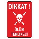 Iş Güvenliği Uyarı Levhası 17X24 Cm. (Dikkat Ölüm Tehlikesi) (D-1724-006)