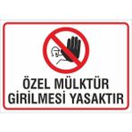 Iş Güvenliği Uyarı Levhası 24X34 Cm. (Özel Mülktür Girilmesi Yasaktır) (İG033)