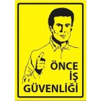 Iş Güvenliği Uyarı Levhası Önce Iş Güvenliği !!! Pvc Kaplama A4 Boyutu