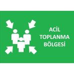 Iş Güvenliği Uyarı Panosu Acil Toplanma Alanı Uyarı Panosu Pvc Kaplama (21X29.7 Cm) A4 Boyutu