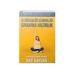 İş Güvenliği Uzmanlığı Sınavına Hazırlık - Raif Kavran