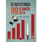 İş Hayatında 99 Ölümcül Hata / Yasin Topaloğlu / Elips Kitap