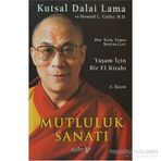 İŞ HAYATINDA MUTLULUK SANATI - KUTSAL DALAI LAMA;HOWARD C. CUTLER
