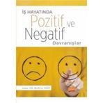 İş Hayatında Pozitif ve Negatif Davranışlar Nobel Bilimsel Eserler