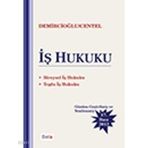 İŞ HUKUKU - A. MURAT DEMIRCIOĞLU;TANKUT CENTEL