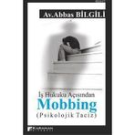 İŞ HUKUKU AÇISINDAN MOBBING (PSIKOLOJIK TACIZ) - ABBAS BILGILI