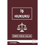 İş Hukuku - Ömer Faruk Aslan