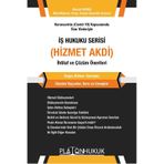 İş Hukuku Serisi Hizmet Akdi- Platon Hukuk Yayınevi