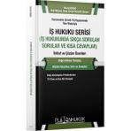 İş Hukuku Serisi İş Hukukunda Sıkça Sorulan Sorular ve Kısa Cevaplar - Nevzat Erdağ