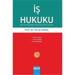 İş Hukuku: (Sosyal Politika Bakımından Türk Çalışma Hukuku Uygulaması)