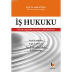İŞ HUKUKU TÜRK ÇALIŞMA HUKUKU UYGULAMASI - FARUK ANDAÇ