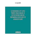 İş Hukukunda 6701 Sayılı Türkiye İnsan Hakları ve Eşitlik Kurumu Kanunu Bağlamında Eşitlik İlkesi ve Ayrımcılık Yasağı