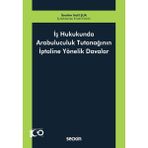 Iş Hukukunda Arabuluculuk Tutanağının Iptaline Yönelik Davalar - İbrahim Halil Şua