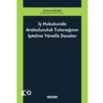 İş Hukukunda Arabuluculuk Tutanağının İptaline Yönelik Davalar