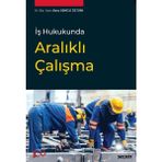 Iş Hukukunda Aralıklı Çalışma - Banu Denizli Öztürk