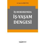 İş Hukukunda İş-Yaşam Dengesi