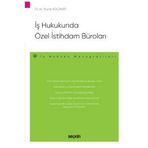İş Hukukunda Özel İstihdam Büroları Burak Koçaker 2022/01