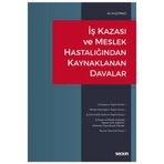 İş Kazası ve Meslek Hastalığından Kaynaklanan Davalar Ali Çuvalcı 1 2021/04