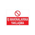 İş Makinalarına Yaklaşma Uyarı Tabelası - 50x70 Alüminyum Kompozit Panel - İM12