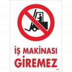 İş Makinası Giremez Uyarı Levhası 25x35 Kod1307