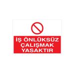 İş Önlüksüz Çalışmak Yasaktır Uyarı Tabelası - 50x70 Alüminyum Kompozit Panel - İE18