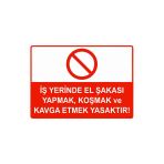 İş Yerinde El Şakası Yapmak,Koşmak Ve Kavga Etmek Yasaktır İsg Uyarı Levhası Pvc A4 21X30 Cm