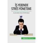İş yerinde stres yönetimi: İş yerindeki strese HAYIR deyin