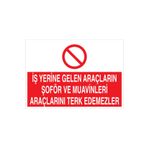 İş Yerine Gelen Araçların... Uyarı Tabelası - 50x70 Alüminyum Kompozit Panel - ŞAKY45