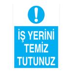 İş Yerini Temiz Tutunuz Uyarı Tabelası - 35x50 Alüminyum Kompozit Panel - TD38
