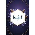 Isabel: Taccuino personalizzato con il nome Isabel | Regalo di compleanno per moglie, mamma, sorella, figlia ... | Foglie blu | 110 pagine a righe, Piccolo formato 6x9 pollici (15,24 x 22,86 cm)