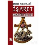 İŞARET MASONLUĞUN GIZLI DILI - HAKAN YILMAZ ÇEBİ