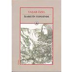 İşaretin Tepesinde - Yaşar Özel