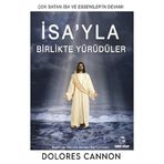 İsa'yla Birlikte Yürüdüler - Dolores Cannon