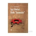 İşçi Filmleri, Öteki Sinemalar - Funda Başaran Yavaşlar