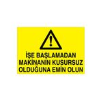 İşe Başlamadan Makinanın... Uyarı Tabelası - 20x30 Alüminyum Kompozit Panel - M99