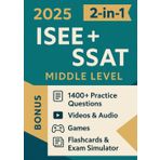 ISEE + SSAT MIDDLE LEVEL TEST PREP (2-in-1): The Most Powerful and Complete Guide to Ace the Test in 4 Weeks with 1400+ Practice Questions [INCLUDES: Videos & Audio, Games, Flashcards & Exam Simulator