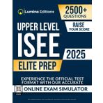 ISEE Upper Level Elite Prep: 2,500+ Practice Questions + Comprehensive Review and Online Exam Simulator