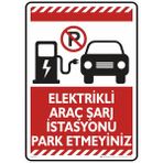 İsg Tabelam 25X35CM/DEKOTA/ELEKTRIKLI Araç Şarj Istasyonu Park Etmeyiniz - Dekota Levha