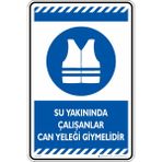 İsg Tabelam 25X35CM/FOSFORLU Kompozit/su Yakınında Çalışanlar Can Yeleği Giymelidir - 25 x 35 cm - Fosforlu Kompozit Levha