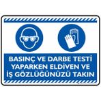 İsg Tabelam 25X35cm/Kompozit/Basınç ve Darbe Testi Yaparken Eldiven ve Iş Gözlüğü Takın