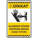İsg Tabelam 25X35CM/KOMPOZIT/ELLERINIZI Dönen Ekipmanlardan Uzak Tutun - 25 x 35 cm - Kompozit Levha