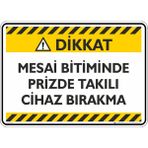 İsg Tabelam 25X35CM/KOMPOZIT/MESAI Bitiminde Prizde Takılı Cihaz Bırakma - 25 x 35 cm - Kompozit Levha