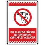 İsg Tabelam 35X50cm/Ddekota/Bu Alanda Mikser Beton Kırımı Yapılması Yasaktır - Dekota Levha