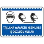 İsg Tabelam 35X50cm/Etiket/Taşlama Yaparken Kesinlikle Iş Gözlüğü Kullan
