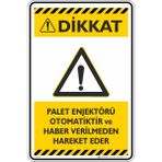 İsg Tabelam 35X50CM/KOMPOZIT/PALET Enjektörü Otomatiktir ve Haber Vermeden Hareket Eder - 35 x 50 cm - Kompozit Levha